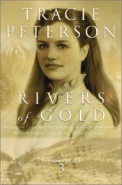 book cover of Rivers of gold by Tracie Peterson