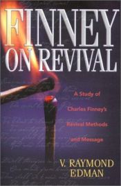 book cover of Finney on Revival: A Study of Charles Finney's Revival Methods and Message by V. Raymond Edman
