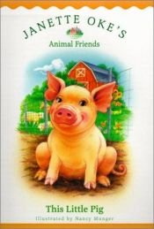 book cover of This Little Pig (Janette Oke's Animal Friends) by Janette Oke