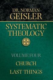 book cover of Systematic Theology, Vol. 4: Church by Norman Geisler