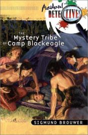 book cover of The mystery tribe of Camp Blackeagle by Sigmund Brouwer
