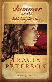 book cover of Summer of the midnight sun by Tracie Peterson