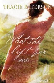 book cover of What she left for me by Tracie Peterson