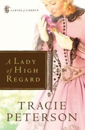 book cover of A Lady of High Regard by Tracie Peterson