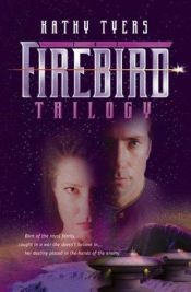 book cover of The firebird trilogy by Kathy Tyers
