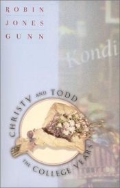book cover of Christy & Todd: The College Years by Robin Jones Gunn