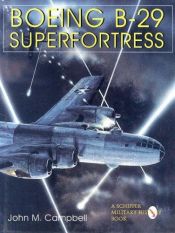 book cover of Boeing B-29 Superfortress : American Bomber Aircraft in World War II Vol. II by John M. Campbell