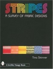 book cover of Stripes: A Survey of Fabric Designs (Schiffer Design Book) by Tina Skinner
