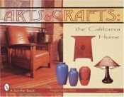 book cover of Arts & Crafts: The California Home by Douglas Congdon-Martin