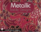 book cover of Metallic Textile Designs (Schiffer Book for Designers) by Tina Skinner