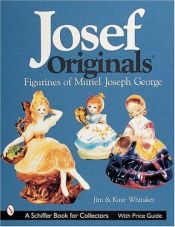 book cover of Josef Originals: Figurines of Muriel Joseph George by Jim Whitaker