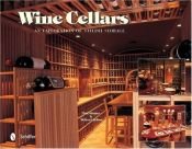 book cover of Wine Cellars: An Exploration of Stylish Storage by Tina Skinner