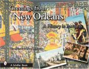 book cover of Greetings from New Orleans : a history in postcards by Mary L. Martin|Tina Skinner