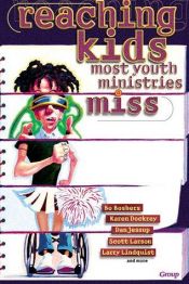 book cover of Reaching Kids Most Youth Ministries Miss by Bo Boshers