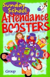 book cover of Sunday School Attendance Boosters: 165 Fresh and New Ideas by Group Publishing