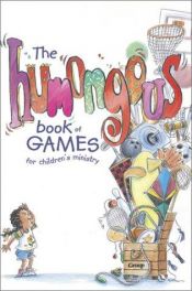 book cover of The humongous book of games for children's ministry by Group Publishing