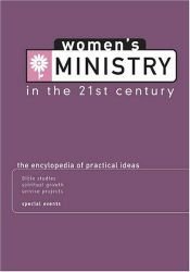 book cover of Women's Ministry In The 21st Century: The Encyclopedia of Practical Ideas by Group Publishing