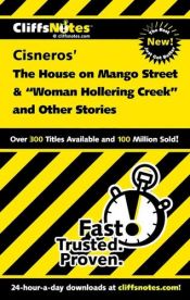 book cover of CliffsNotes Cisneros' The house on Mango Street & Woman Hollering Creek and other stories by Mary K. Patterson Thornburg