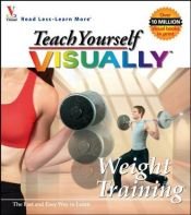 book cover of Teach Yourself Visually Weight Training by maranGraphics Development Group