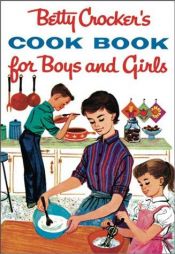 book cover of BETTY CROCKER'S COOKBOOK FOR BOYS & GIRLS [ 1st ] by Betty Crocker