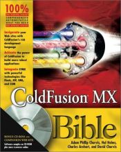 book cover of ColdFusion MX Bible (Bible (Wiley)) by Adam Phillip Churvis