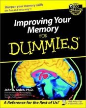book cover of Improving Your Memory for Dummies (For Dummies) by John B. Arden PhD