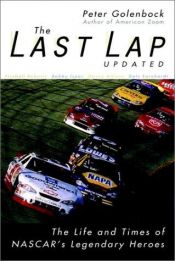 book cover of The Last Lap: The Life and Times of NASCAR's Legendary Heroes, Updated Edition by Peter Golenbock