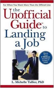 book cover of The Unofficial Guide to Landing a Job (Unofficial Guides) by Michelle Phd Tullier