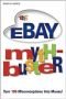 The eBay Myth-Bu$ter: Turn 199 Misconceptions Into Money! (For Dummies Series)