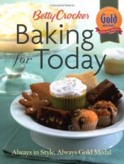 book cover of Betty Crocker baking for today by Betty Crocker