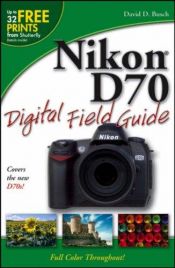 book cover of Nikon D70 Digital Field Guide by David D. Busch