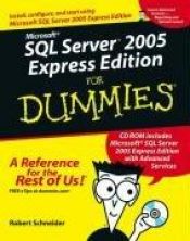 book cover of Microsoft SQL Server 2005 Express Edition For Dummies (For Dummies (Computer by Robert Schneider