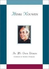 book cover of Henry J. M. Nouwen: In My Own Words by Henri Nouwen