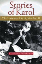 book cover of Stories of Karol: The Unknown Life of John Paul II by Gian Franco Svidercoschi