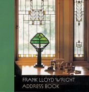 book cover of Frank Lloyd Wright Address Book by Frank Lloyd Wright