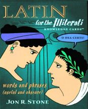 book cover of Latin for the Illiterati Knowledge Cards Deck by Jon R Stone