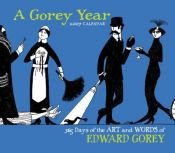 book cover of A Gorey Year 2007 Calendar by Edward Gorey