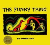 book cover of The Funny Thing by Wanda Gag