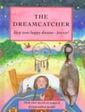 book cover of The Dreamcatcher: Keep Your Happy Dreams Forever! by Lianne McCabe