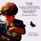 book cover of The Velveteen Rabbit Photograph Album by Donna Green
