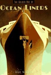 book cover of The Golden Age of Ocean Liners (Golden Age of Transport) by Lee Server