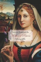 book cover of Lucrezia Borgia and The Mother of Poisons by Roberta Gellis