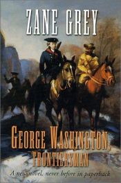 book cover of George Washington, Frontiersman (Ohio Frontier) by Zane Grey