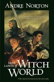 book cover of Lost Lands of Witch World (Three Against The Witch World, Warlock Of The Witch World, & Sorceress Of The Witch World) by Andre Norton
