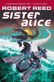 book cover of Sister Alice by Robert Reed