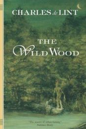 book cover of The wild wood by Charles de Lint