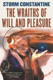book cover of The Wraiths of Will and Pleasure (Wraeththu) by Storm Constantine