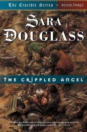 book cover of Crippled Angel, The (Crucible 03) by Sara Douglass
