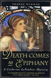 book cover of Death Comes As Epiphany : A Catherine LeVendeur Mystery (Catherine LeVendeur) by Sharan Newman