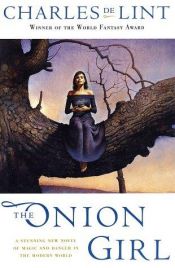 book cover of The Onion Girl by Charles de Lint